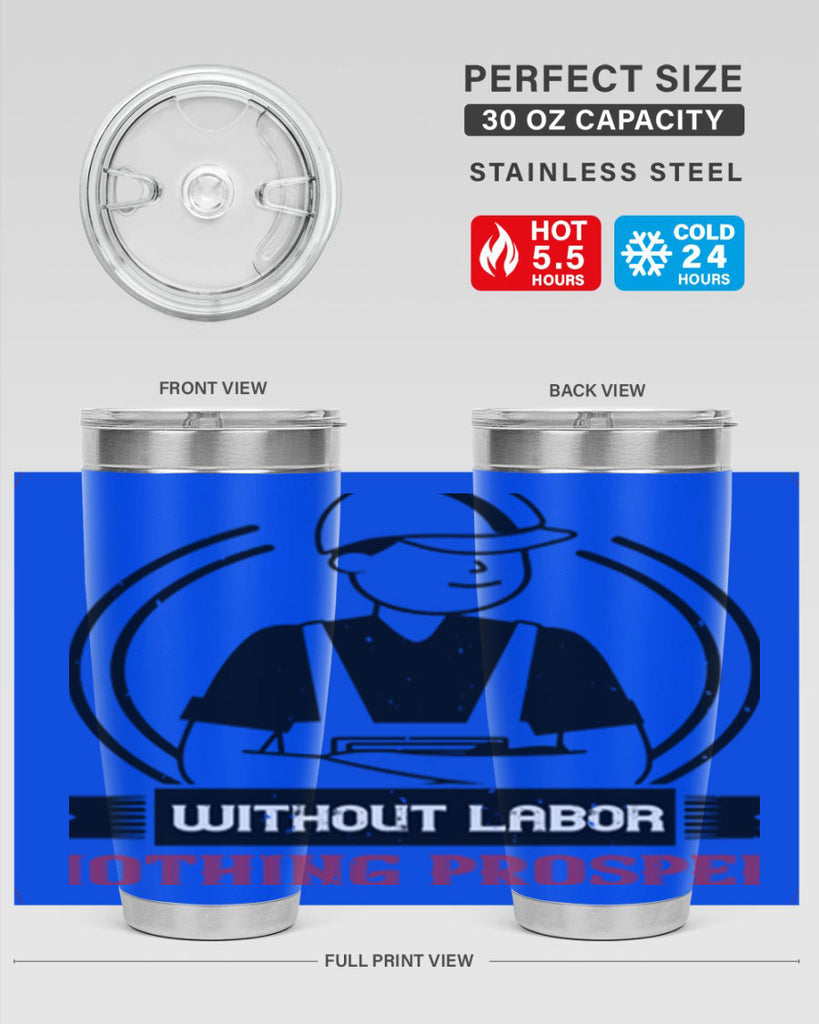 without labor nothing prospers 8#- labor day- Tumbler