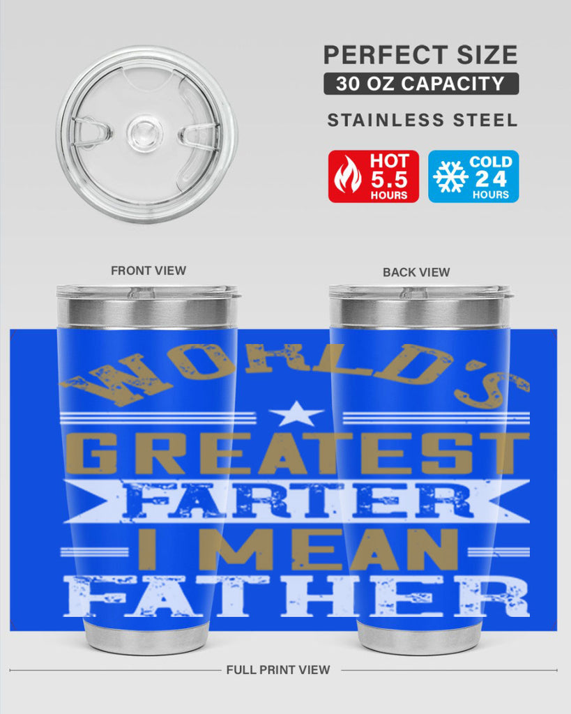 world’s greatest farter i mean my father 139#- fathers day- Tumbler