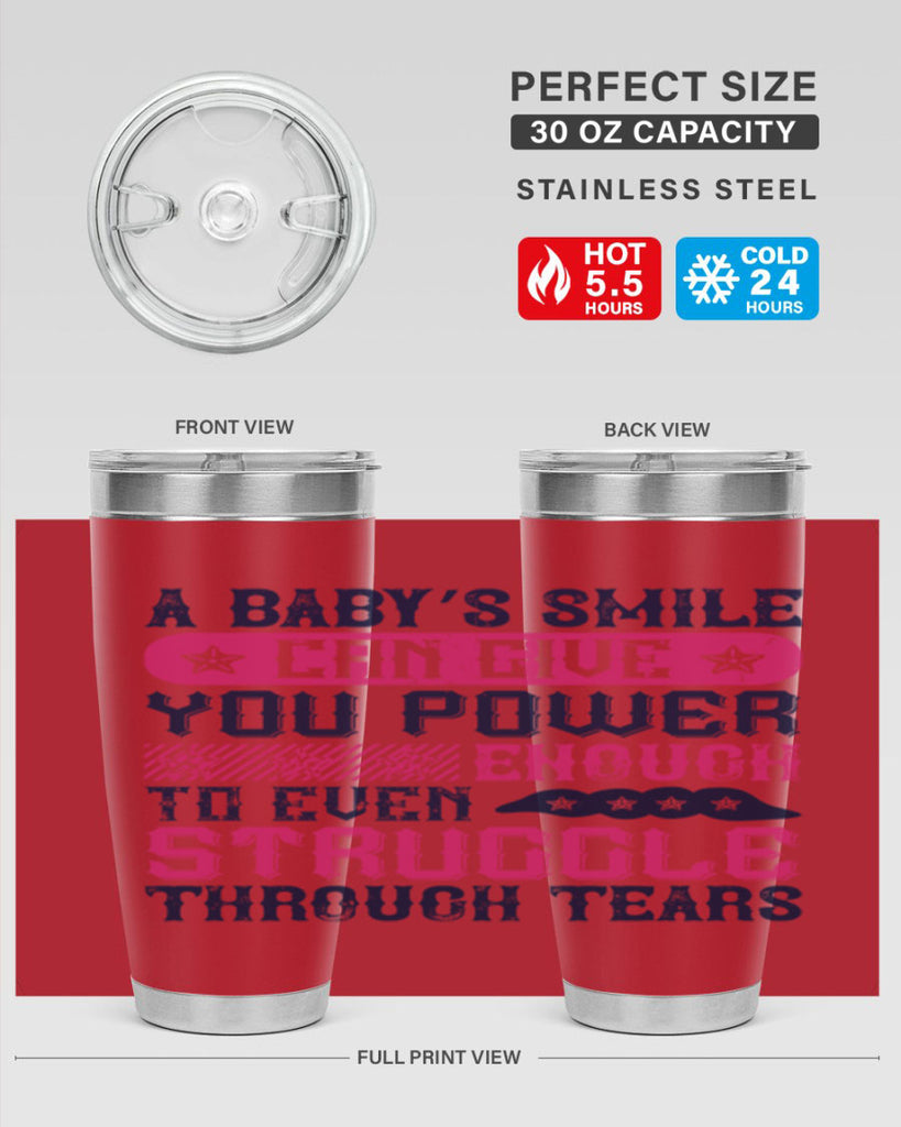 A baby’s smile can give you power… enough to even struggle through tears Style 136#- baby- tumbler