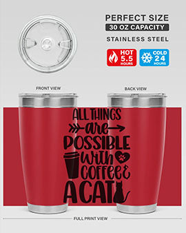 All Things Are Possible Style 74#- cat- Tumbler