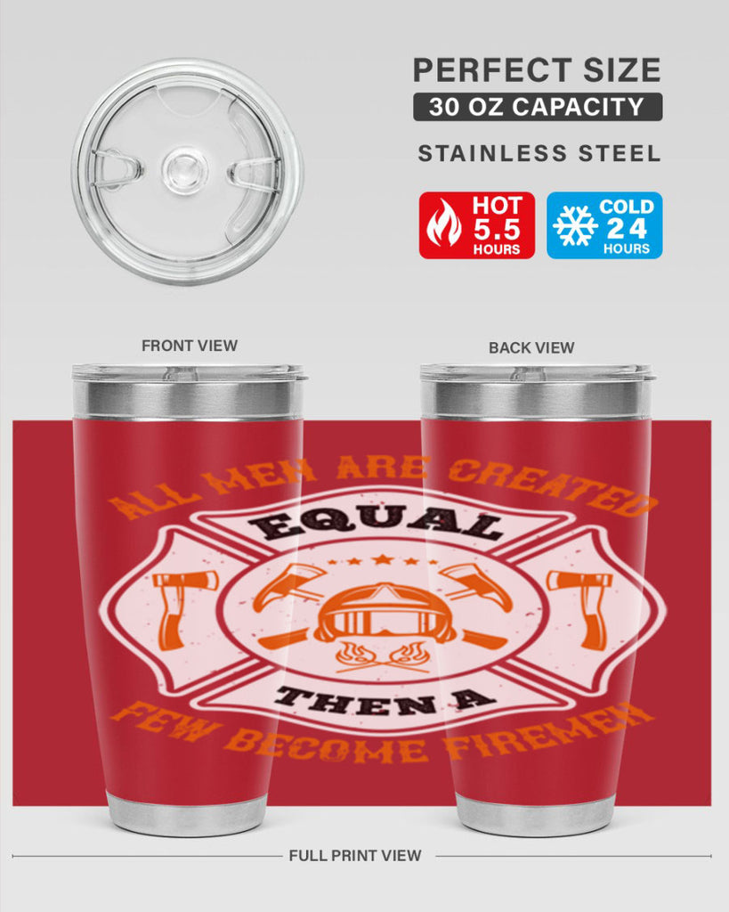 All men are created equal then a few become firemen Style 94#- fire fighter- tumbler