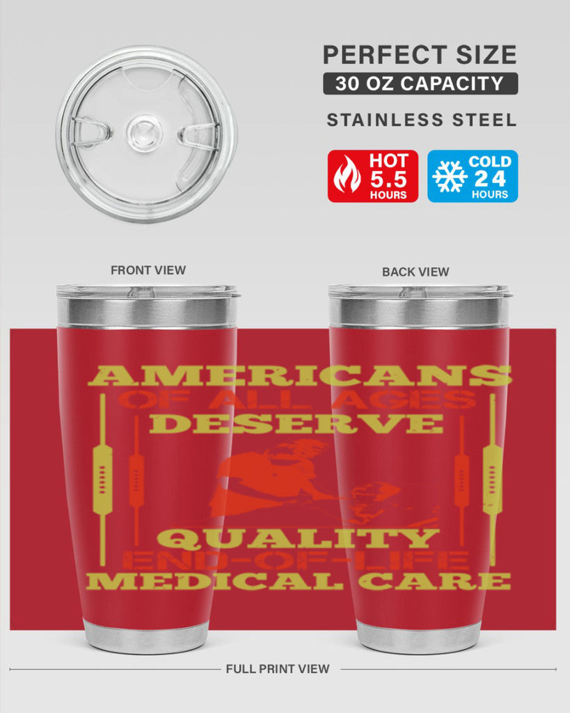 Americans of all ages deserve quality endoflife medical care Style 39#- medical- tumbler