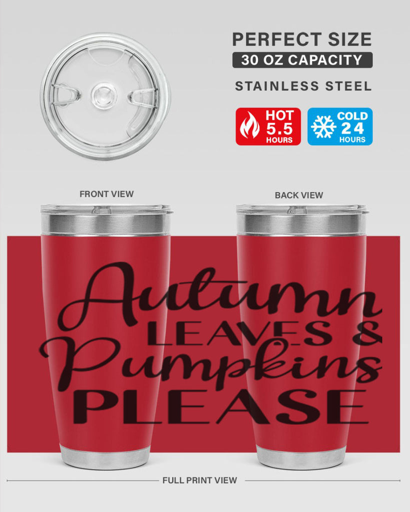 Autumn Leaves And Pumpkins Please 28#- fall- Tumbler