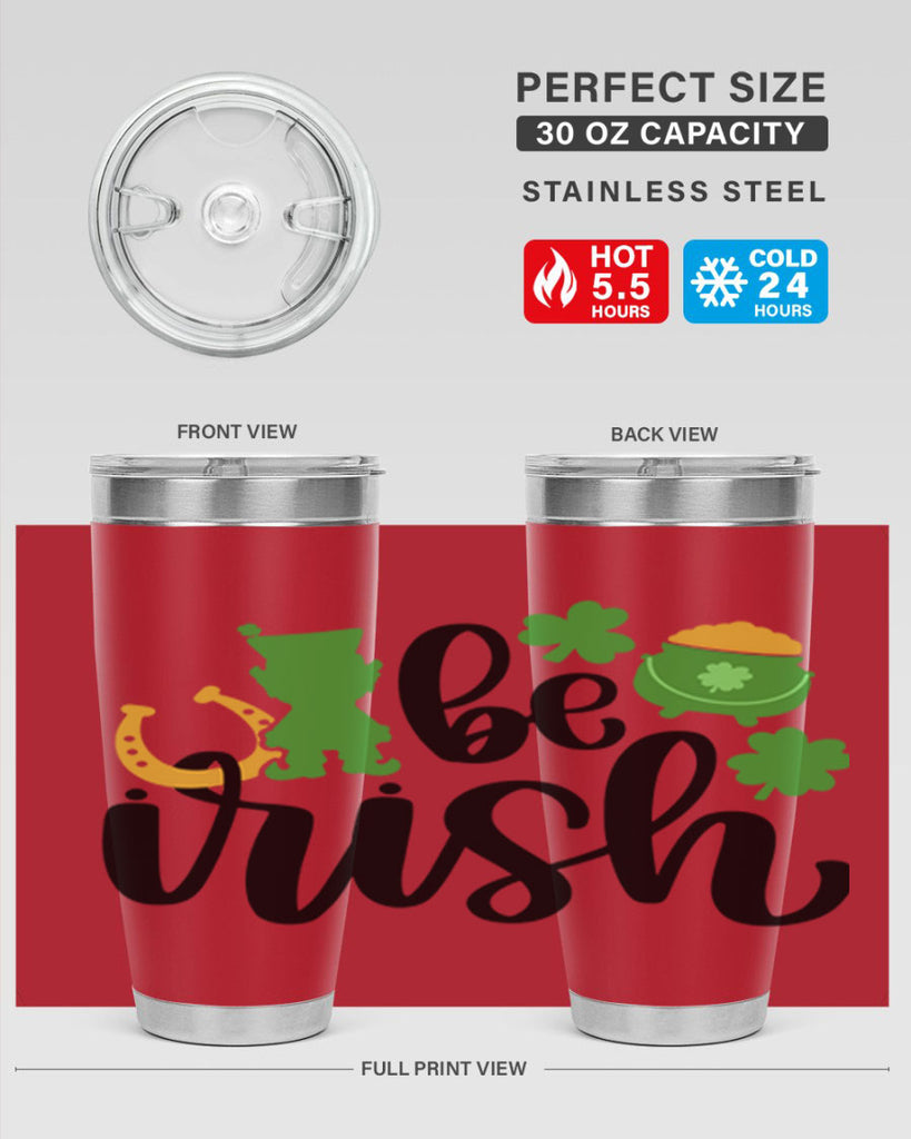 Be Irish Style 104#- St Patricks Day- Tumbler