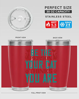 Be The Person Thinks You are Style 28#- cat- Tumbler