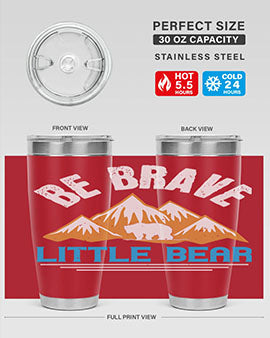 Be brave little bear 3#- Bears- Tumbler