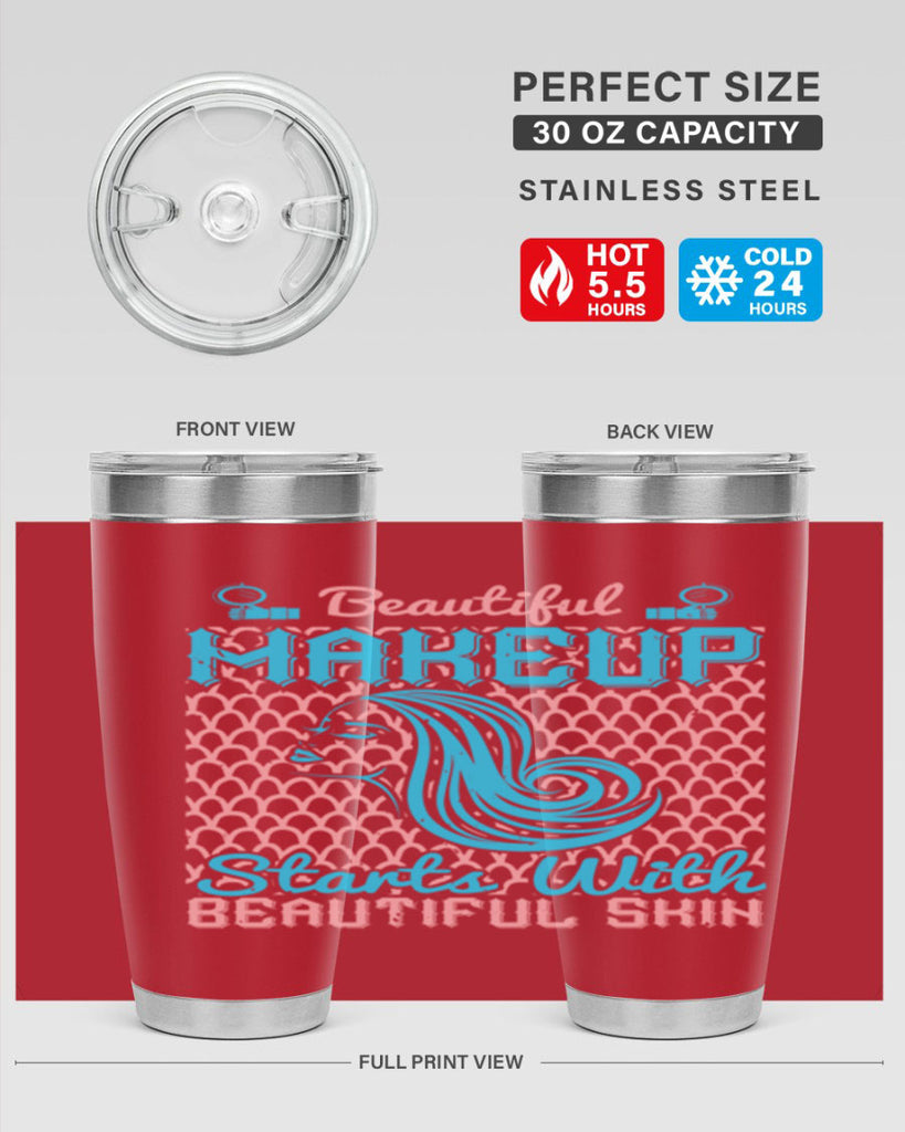 Beautiful makeup starts with beautiful skin Style 172#- make up- Tumbler