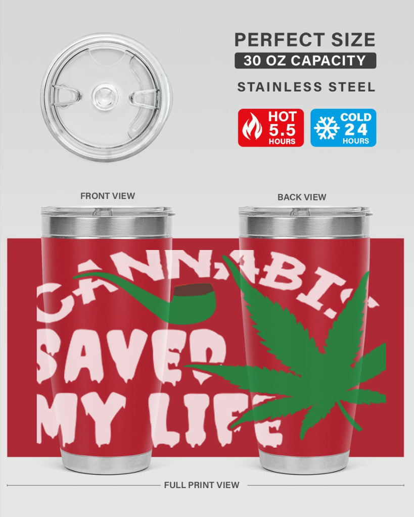 Cannabis saved my life 53#- marijuana- Tumbler