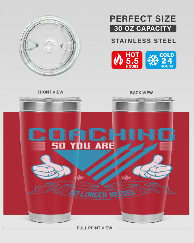 Coaching so you are no longer needed Style 42#- coaching- tumbler