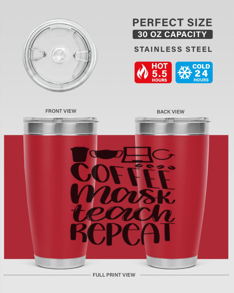 Coffee Mask Teach Repeat Style 84#- teacher- tumbler