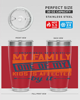 Diabetes affects my family One of my kids is affected by it Style 4#- diabetes- Tumbler