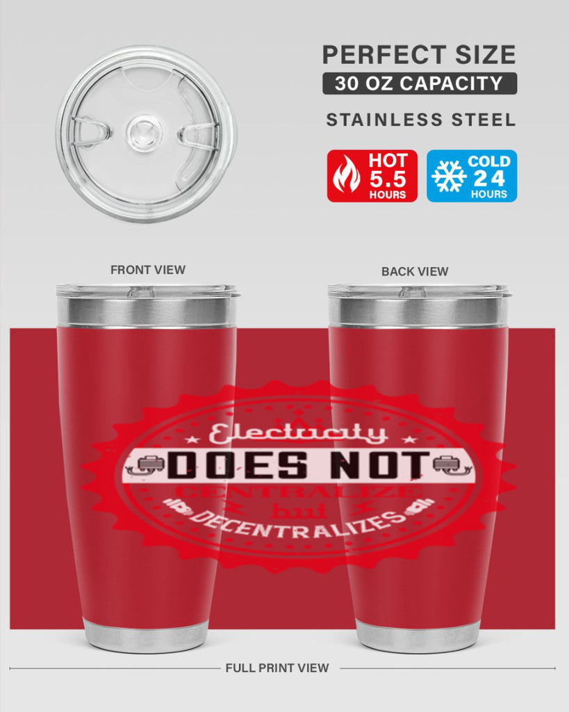 Electricity does not centralize but decentralizes Style 50#- electrician- tumbler
