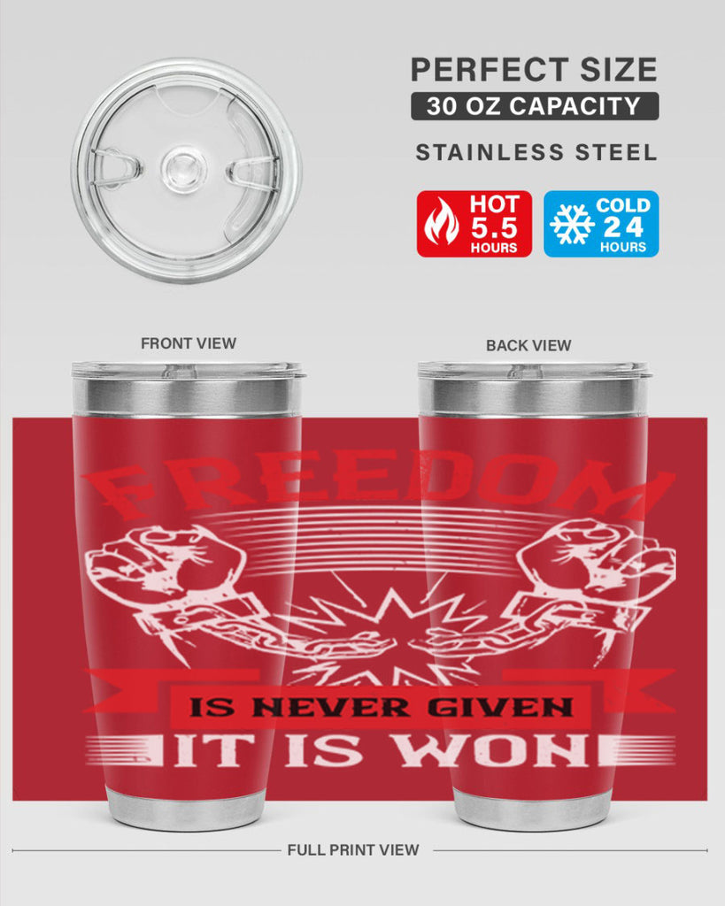 Freedom is never given it is won Style 89#- Fourt Of July- Tumbler