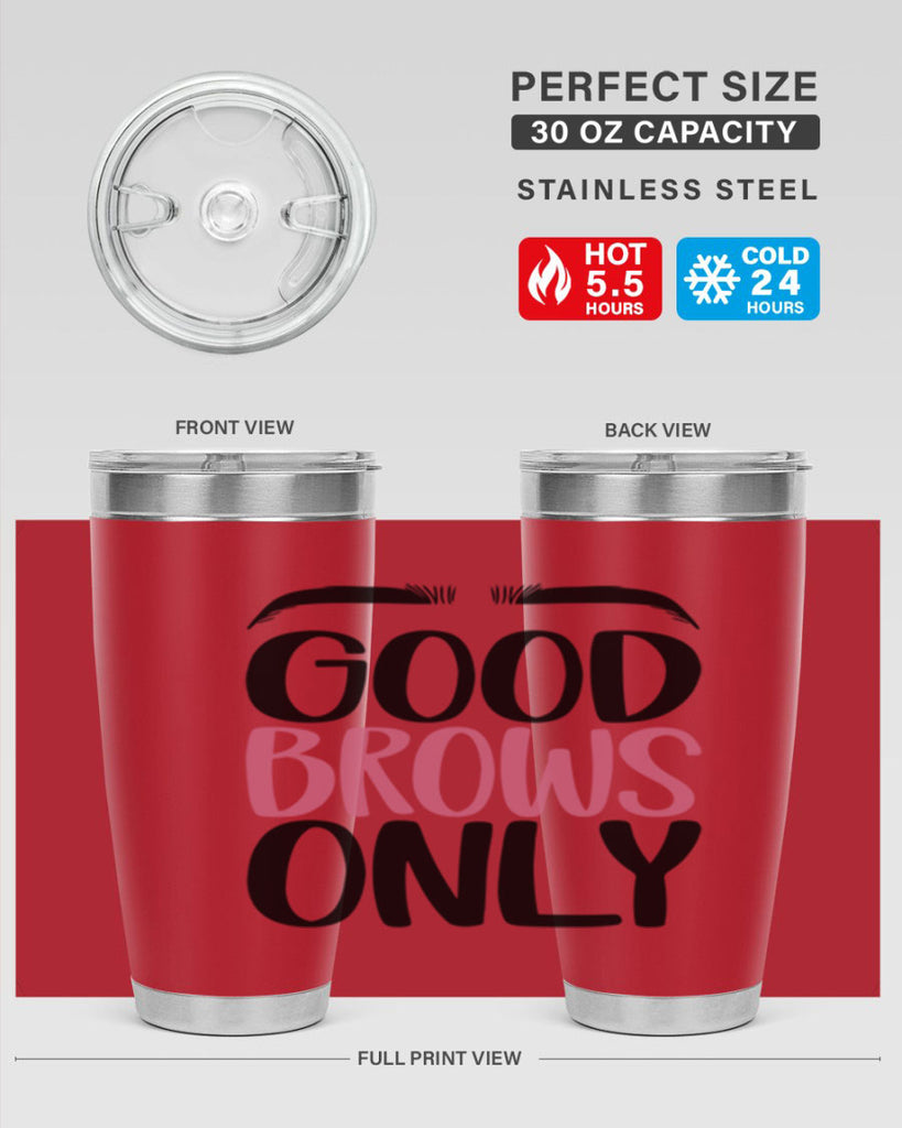 Good Brows Only Style 96#- make up- Tumbler