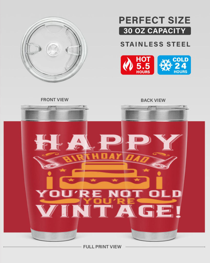 Happy birthday Dad You’re not old you’re vintage Style 78#- birthday- tumbler
