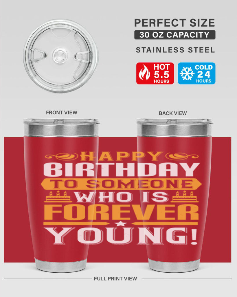 Happy birthday to someone who is forever young Style 80#- birthday- tumbler
