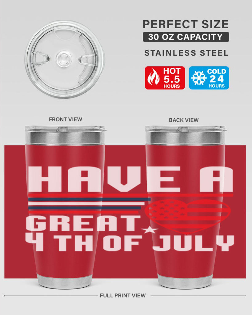 Have a great th of july Style 108#- Fourt Of July- Tumbler