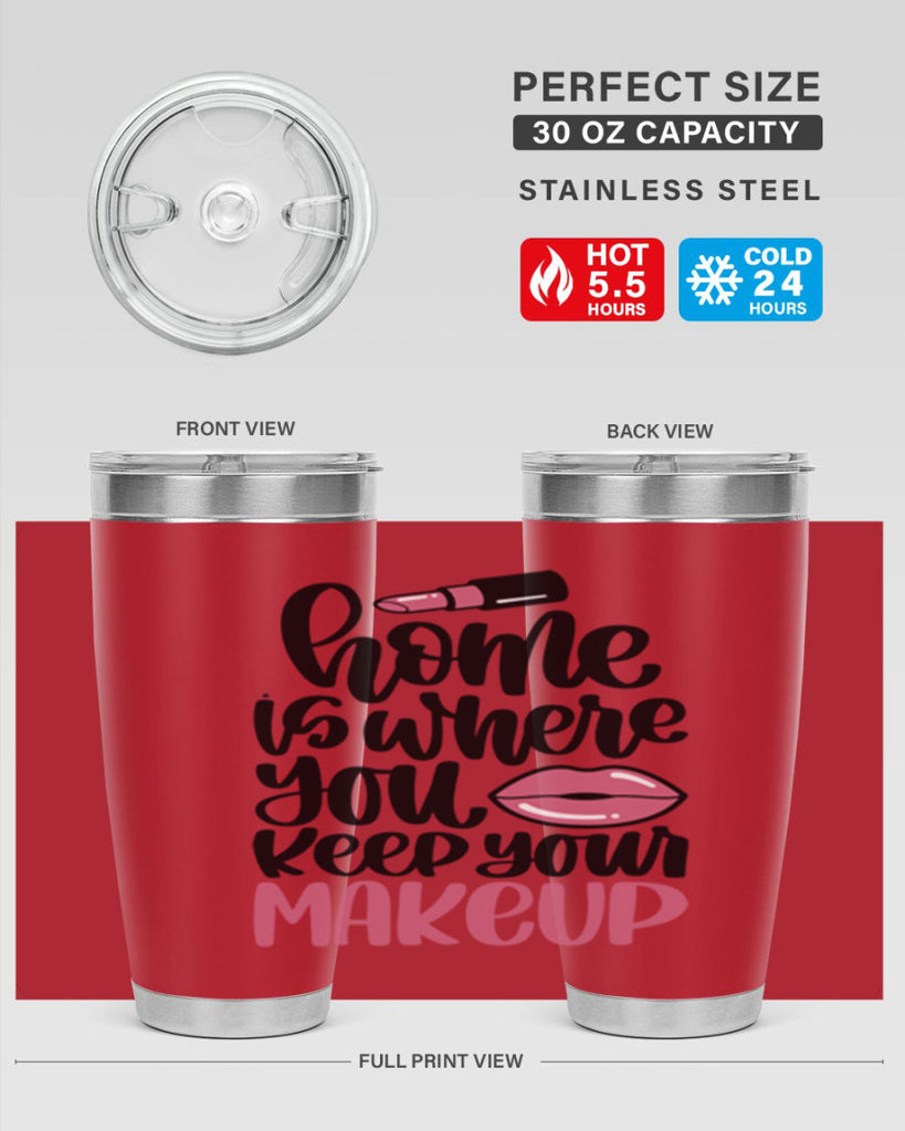 Home Is Where You Keep Your Makeup Style 87#- make up- Tumbler