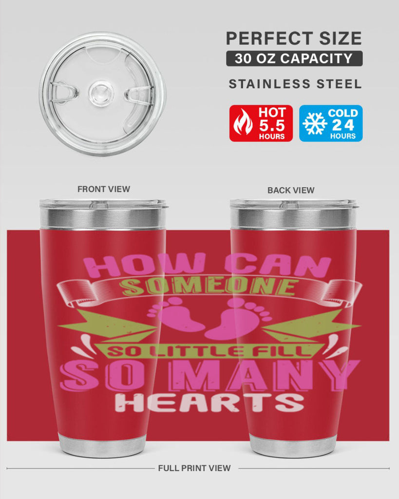 How can someone so little fill hearts Style 251#- baby- tumbler