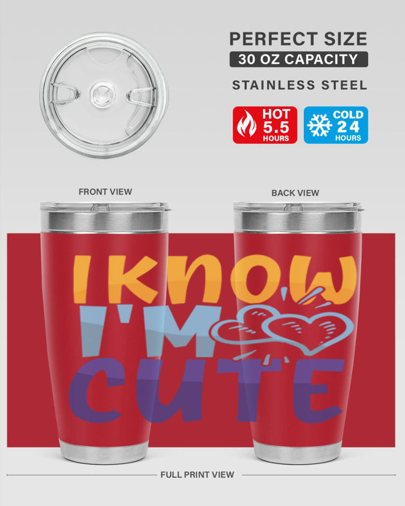 I Know Im Cute Style 249#- baby- tumbler