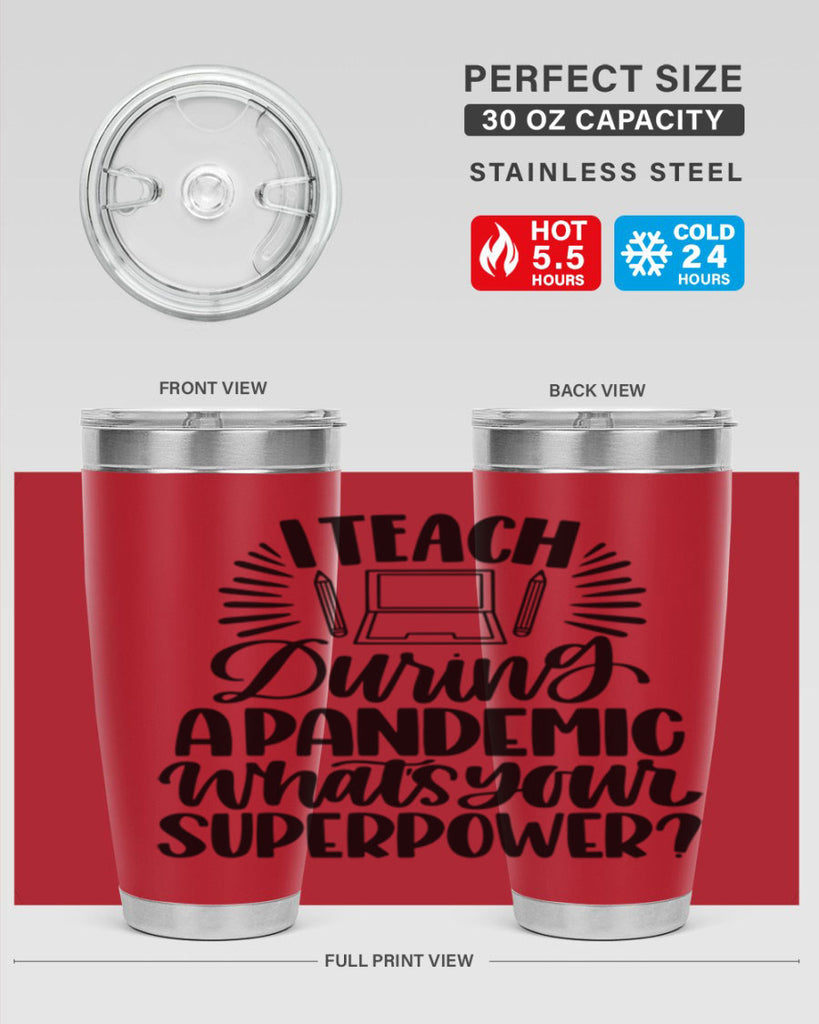 I Teach During A Pandemic Style 73#- teacher- tumbler