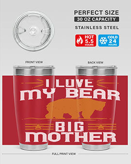 I love my big mother  bear 57#- Bears- Tumbler