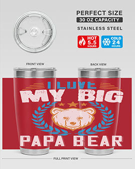 I love my big papa bear 16#- Bears- Tumbler
