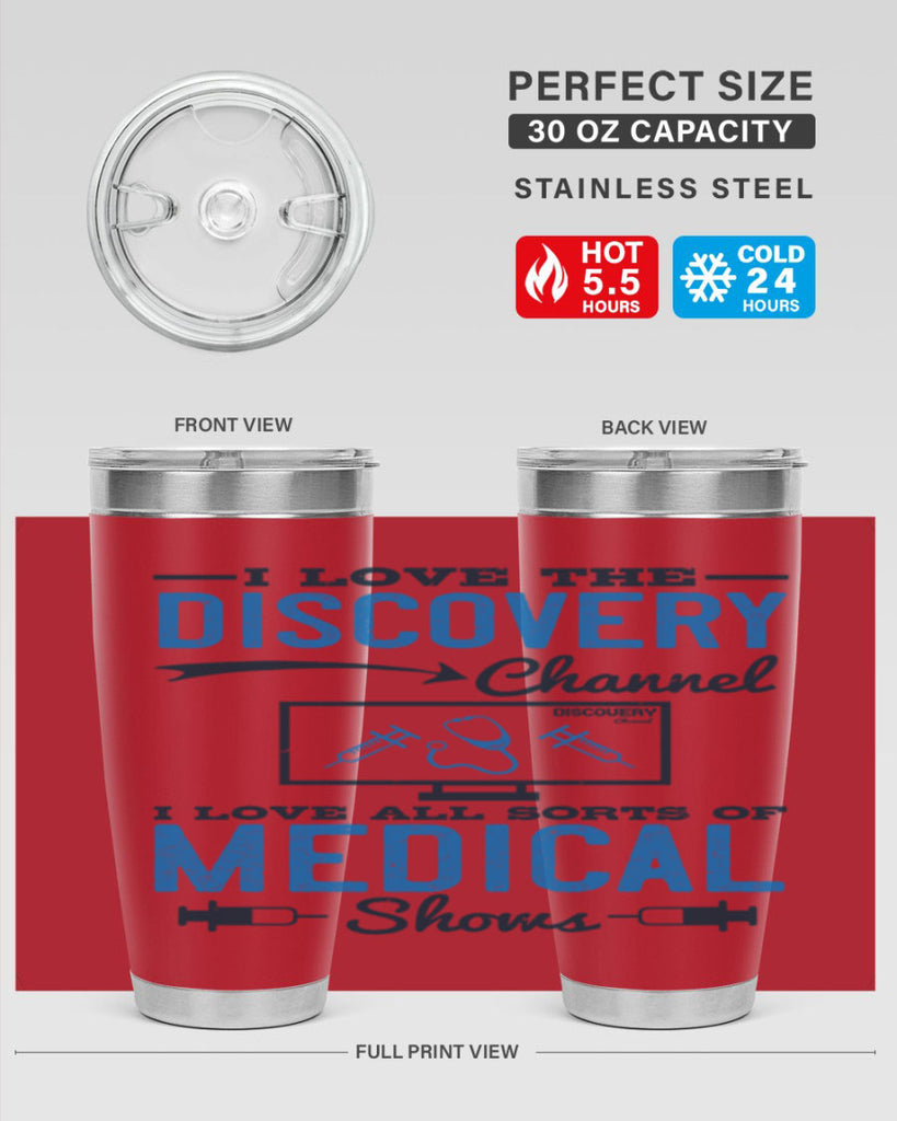 I love the Discovery Channel I love all sorts of medical shows Style 44#- medical- tumbler