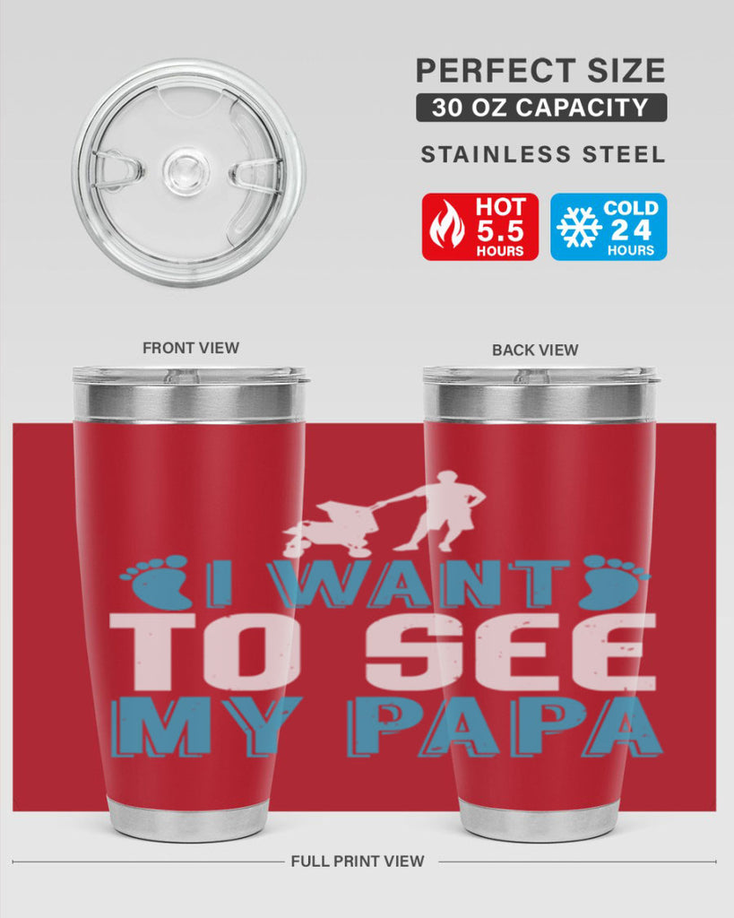 I want to see my papa Style 207#- baby- tumbler
