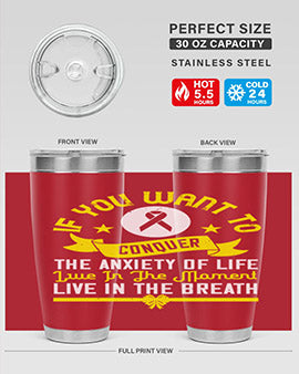 If you want to conquer the anxiety of life live in the moment live in the breath Style 41#- self awareness- Tumbler
