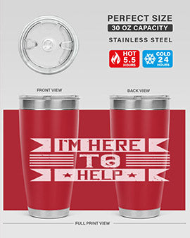 Im Here to Help Style 46#- volunteer- Tumbler