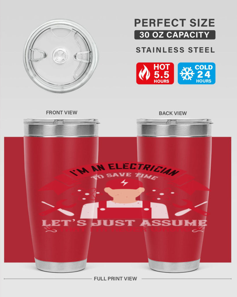 Im an electrician to seve time lets just assume that im never wrong Style 34#- electrician- tumbler