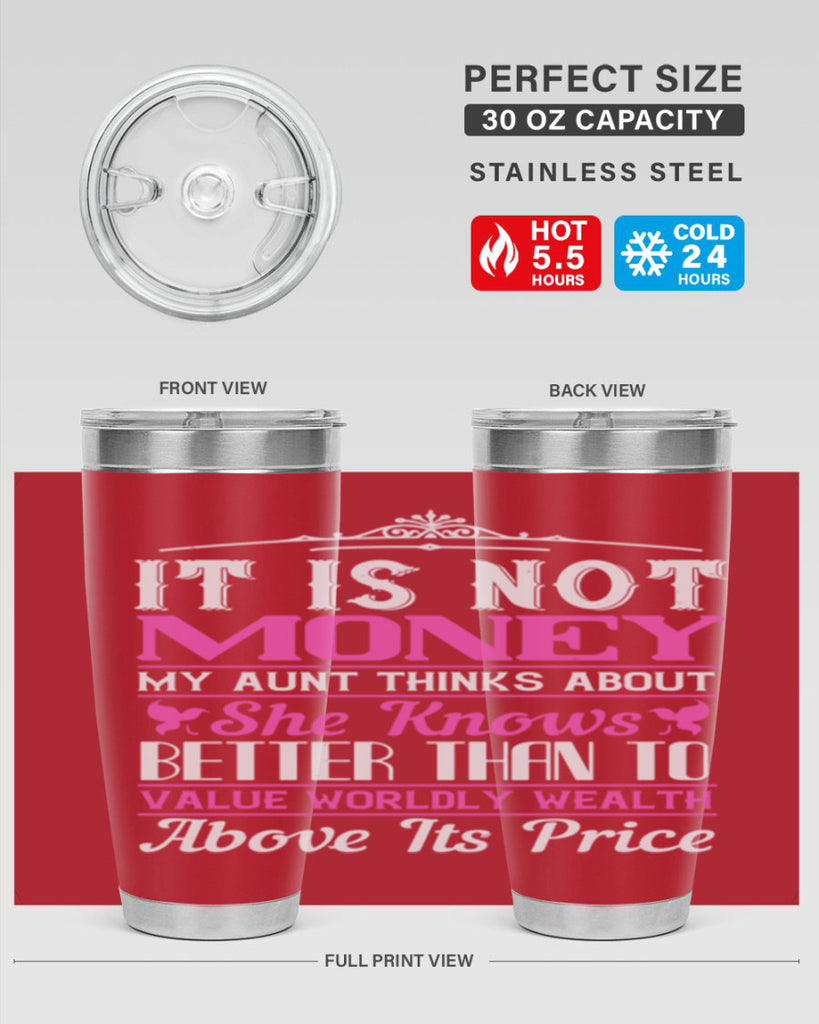 It is not money my aunt thinks about Style 43#- aunt- Tumbler