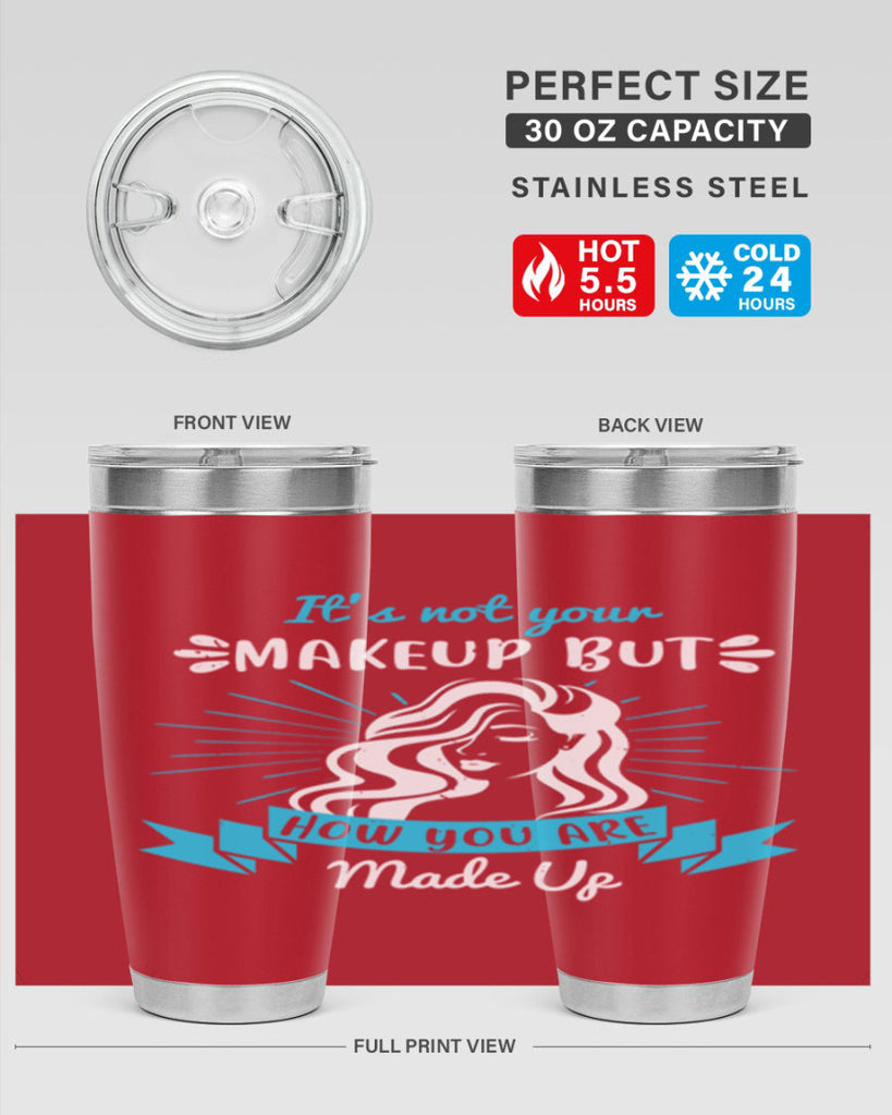 It’s not your makeup but how you are made up Style 201#- make up- Tumbler