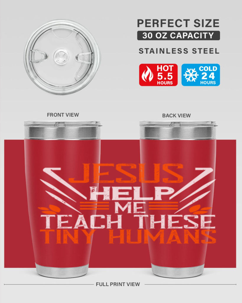 JESUS HELP ME TEACH THESE TINY HUMANS Style 96#- teacher- tumbler
