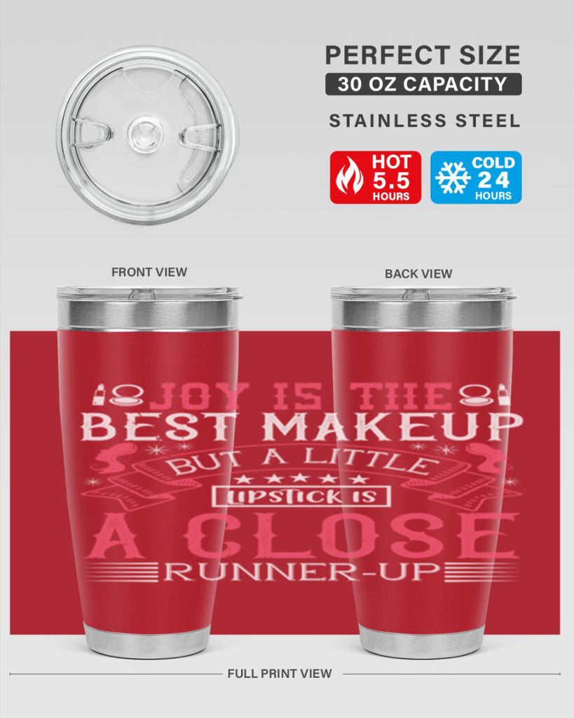 Joy is the best makeup But a little lipstick is a close runnerup Style 200#- make up- Tumbler