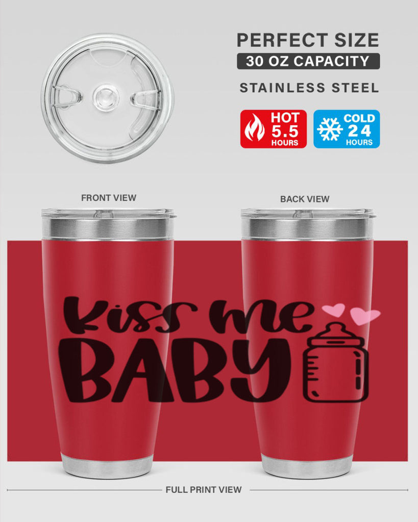 Kiss Me Baby Style 75#- baby- tumbler