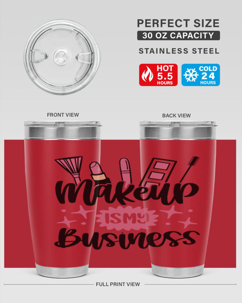 Makeup Is My business Style 46#- make up- Tumbler