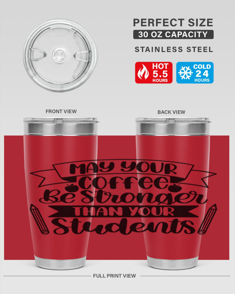 May Your Coffee Be Style 66#- teacher- tumbler