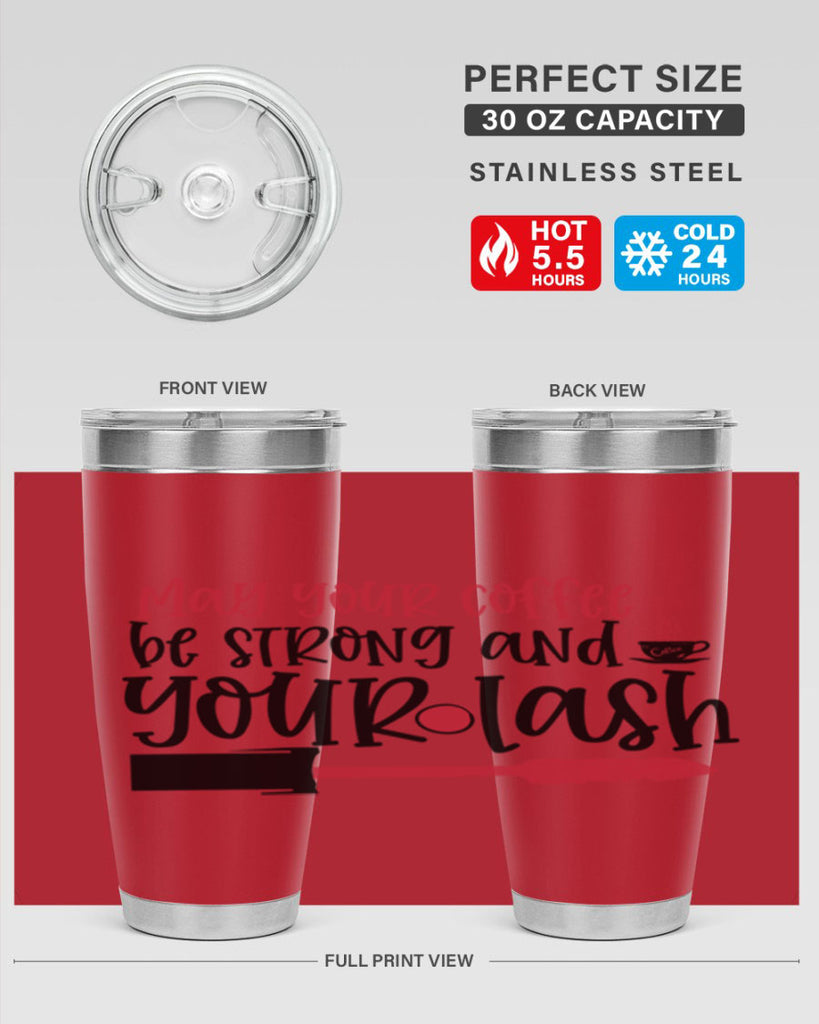 May your coffee be strong and your lash design Style 222#- make up- Tumbler
