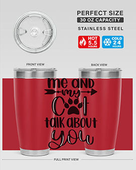 Me And Cat Talk About You Style 100#- cat- Tumbler