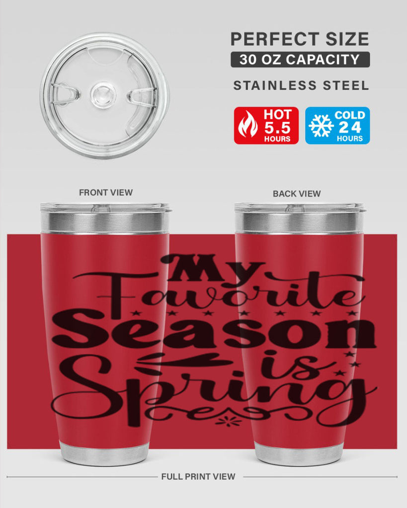 My Favorite Season Is Spring 341#- spring- Tumbler