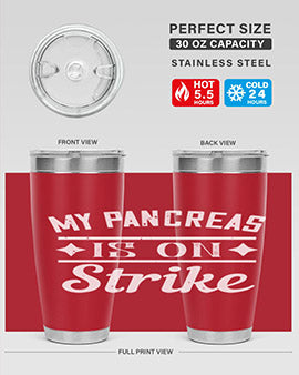 My Pancreas Is On Strike Style 21#- diabetes- Tumbler