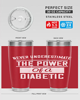 Never Underestimate The Power Of A Diabetic Style 18#- diabetes- Tumbler
