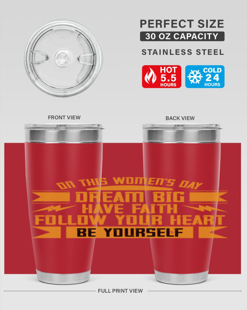 On this Womens Daydream big have faith Style 97#- womens day- Tumbler