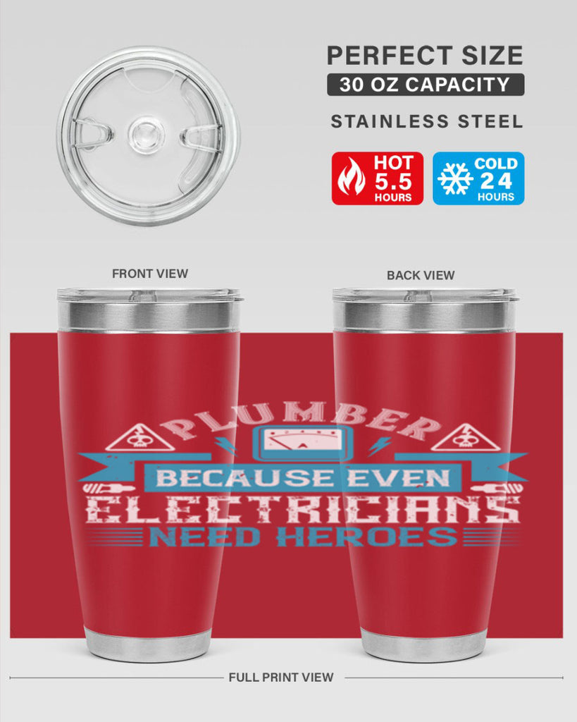 Plumber because even electricians need heroes Style 22#- electrician- tumbler