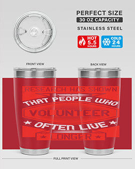 Research has shown that people who volunteer often live longer Style 32#- volunteer- Tumbler