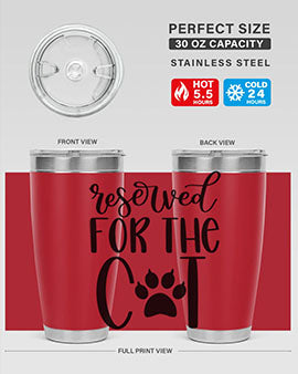 Reserved For The Cat Style 104#- cat- Tumbler