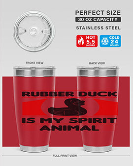 Rubber duck is my spirit animal Style 19#- duck- Tumbler