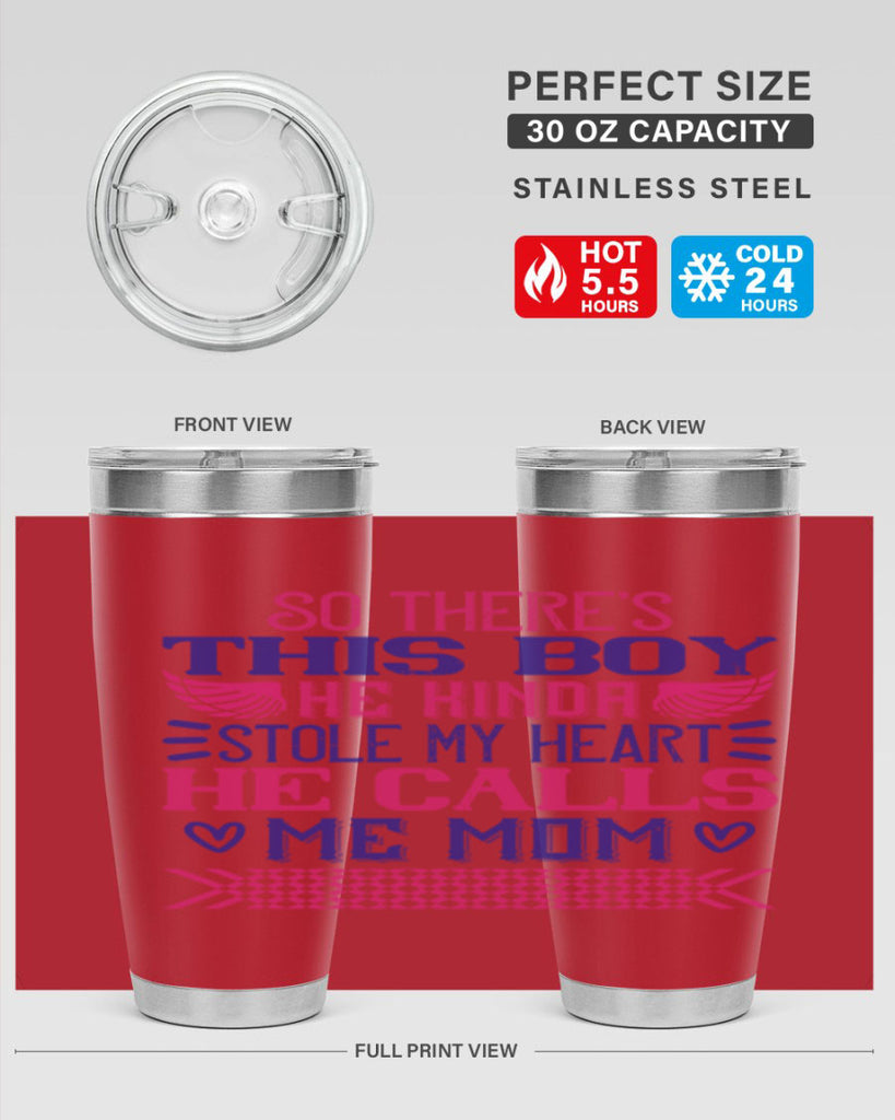 So there’s this boy He kinda stole my heart He calls me Mom Style 9#- baby- tumbler